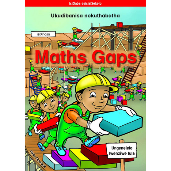 Maths Gaps isiXhosa: Ukudibanisa Nokuthabatha - ISBN 9781431055197