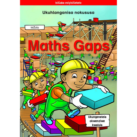 Maths Gaps isiZulu: Ukuhlanganisa Nokususa - ISBN 9781431055142