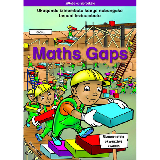 Maths Gaps isiZulu: Ukuqonda Izinombolo Nobungako Benani Lezinombolo - ISBN 9781431055135