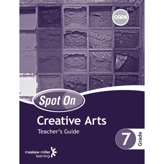Spot On Creative Arts Grade 7 Teacher's Guide & Free Poster Pack - ISBN 9780796235558