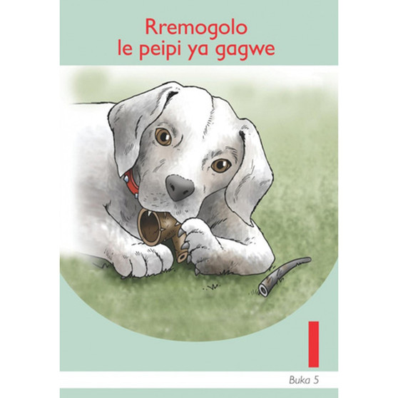 Rremogolo Le Peipi Ya Gagwe Setswana Grade 1 Book 5 - ISBN 9781431000869