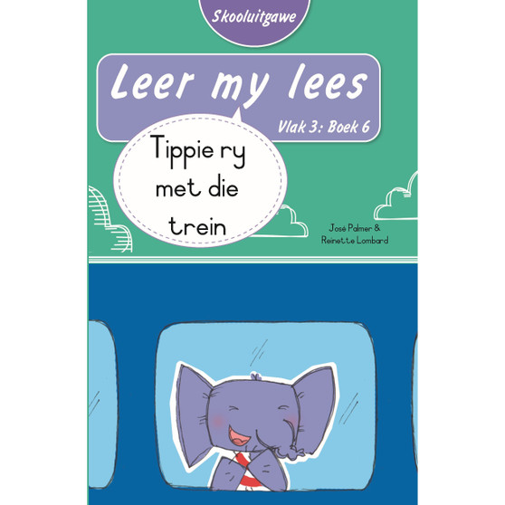 Leer my lees (Vlak 3 Boek 6): Tippie ry met die trein (Skooluitgawe) - ISBN 9780637014045