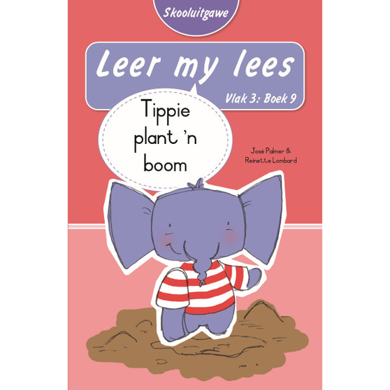Leer my lees (Vlak 3 Boek 9): Tippie plant ’n boom (Skooluitgawe) - ISBN 9780637014076