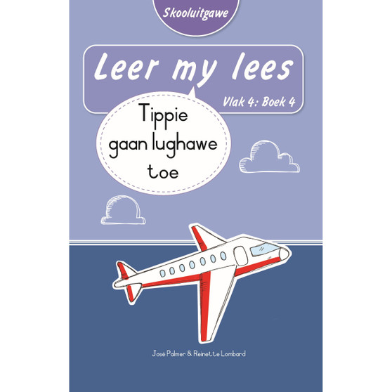 Leer my lees (Vlak 4 Boek 4): Tippie gaan lughawe toe (Skooluitgawe) - ISBN 9780637015868