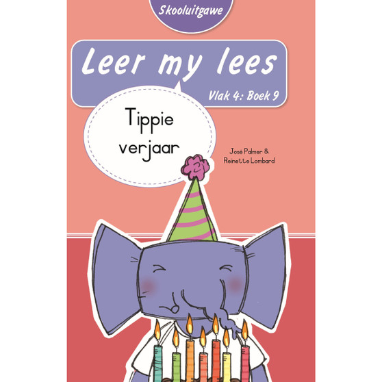 Leer my lees (Vlak 4 Boek 9): Tippie verjaar (Skooluitgawe) - ISBN 9780637015912