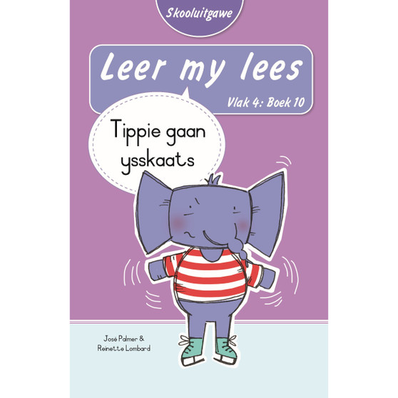 Leer my lees (Vlak 4 Boek 10): Tippie gaan ysskaats (Skooluitgawe) - ISBN 9780637015929