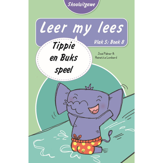 Leer my lees (Vlak 5 Boek 8): Tippie en Buks speel (Skooluitgawe) - ISBN 9780637014601