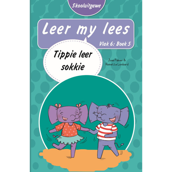 Leer my lees (Vlak 6 Boek 5): Tippie leer sokkie (Skooluitgawe) - ISBN 9780637014779