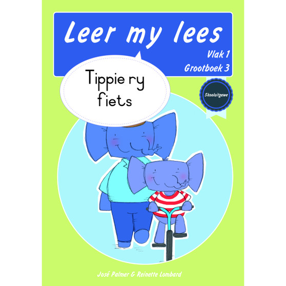 Leer my lees (Vlak 1 Grootboek 3): Tippie ry fiets (Skooluitgawe) - ISBN 9780637013901