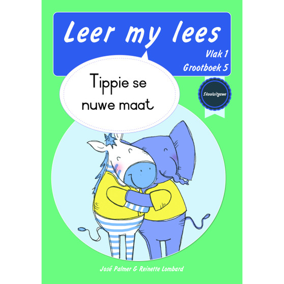 Leer my lees (Vlak 1 Grootboek 5): Tippie se nuwe maat (Skooluitgawe) - ISBN 9780637013925