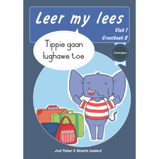 Leer my lees (Vlak 1 Grootboek 8): Tippie gaan lughawe toe (Skooluitgawe) - ISBN 9780637013956