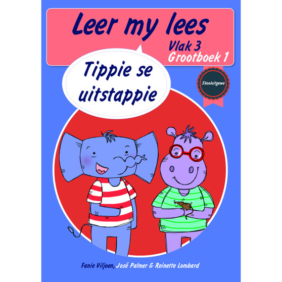 Leer my lees (Vlak 3 Grootboek 1): Tippie se uitstappie (Skooluitgawe) - ISBN 9780637013390