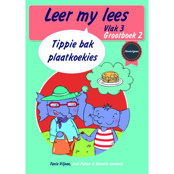 Leer my lees (Vlak 3 Grootboek 2): Tippie bak plaatkoekies (Skooluitgawe) - ISBN 9780637013383