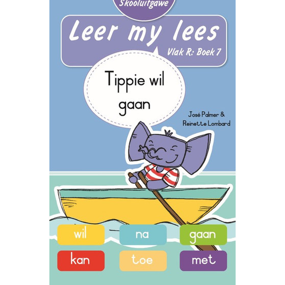 Leer my lees (Vlak R Boek 7): Tippie wil gaan (Skooluitgawe) - ISBN 9780637016797