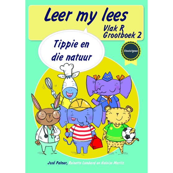 Leer my lees (Vlak R Grootboek 2): Tippie en die natuur (Skooluitgawe) - ISBN 9780637016667
