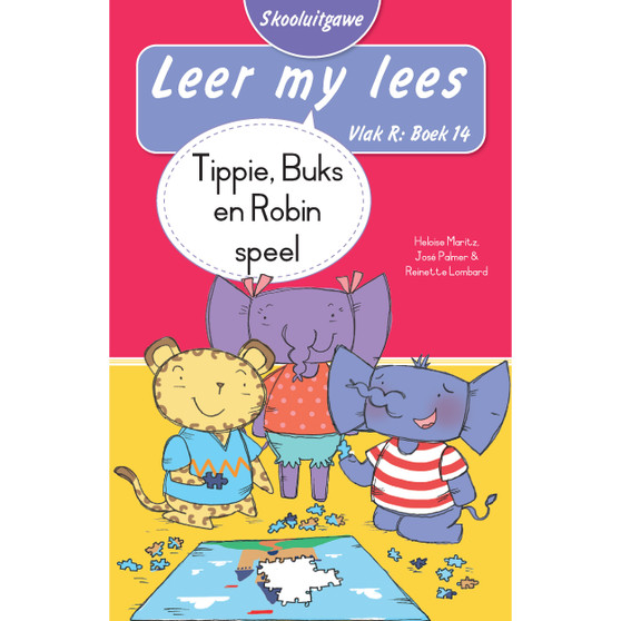 Leer my lees (Vlak R Boek 14): Tippie, Buks en Robin speel (Skooluitgawe) - ISBN 9780637016865