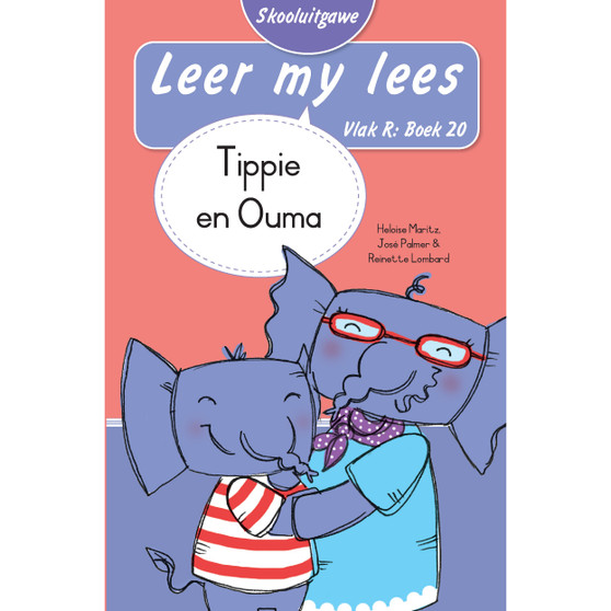 Leer my lees (Vlak R Boek 20): Tippie en Ouma (Skooluitgawe) - ISBN 9780637016926