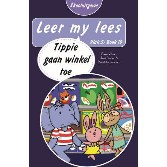 Leer my lees (Vlak 5 Boek 19): Tippie gaan winkel toe (Skooluitgawe) - ISBN 9780637014717