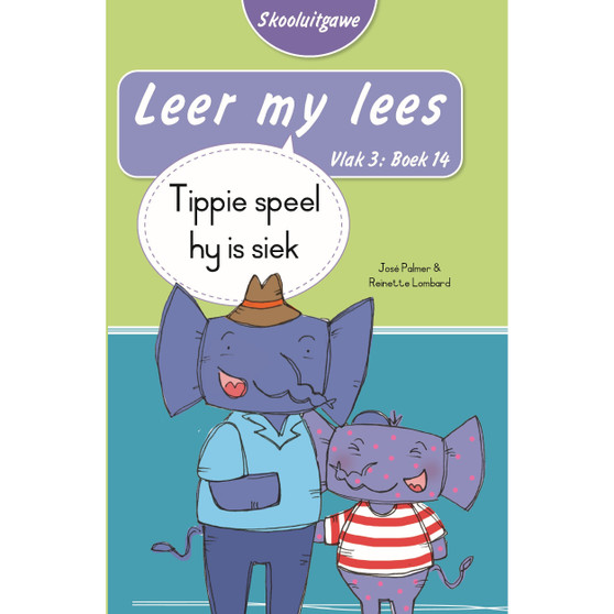 Leer my lees (Vlak 3 Boek 14): Tippie speel hy is siek (Skooluitgawe) - ISBN 9780637014120