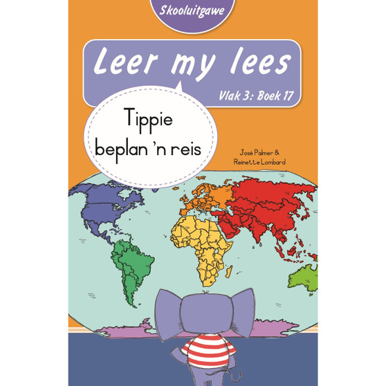 Leer my lees (Vlak 3 Boek 17): Tippie beplan ’n reis (Skooluitgawe) - ISBN 9780637014151
