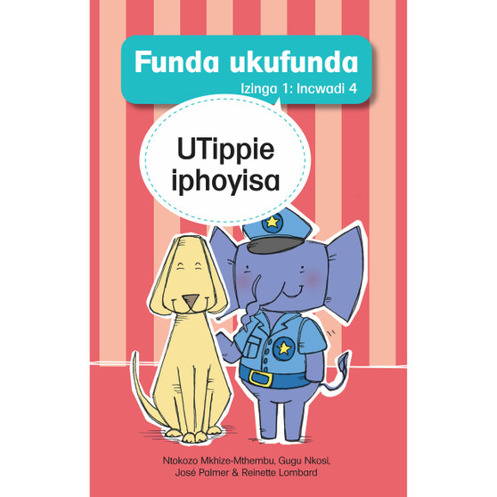 Funda ukufunda Izinga 1 (isiZulu) Incwadi 4: UTippie iphoyisa - ISBN 9781776355358