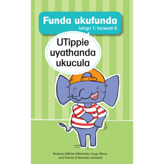 Funda ukufunda Izinga 1 (isiZulu) Incwadi 6: UTippie uyathanda ukucula - ISBN 9781776355402