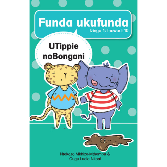 Funda ukufunda Izinga 1 (isiZulu) Incwadi 10: UTippie noBongani - ISBN 9781776355488