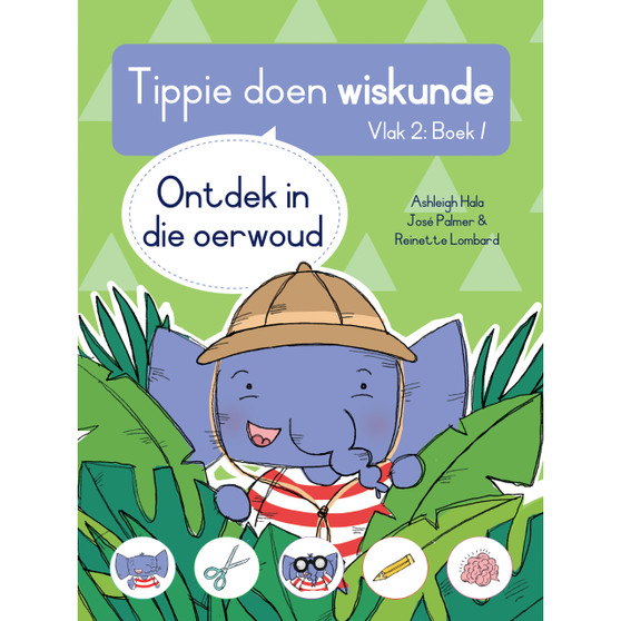 Tippie doen wiskunde (Vlak 2 Boek 1): Ontdek in die oerwoud - ISBN 9780637004848