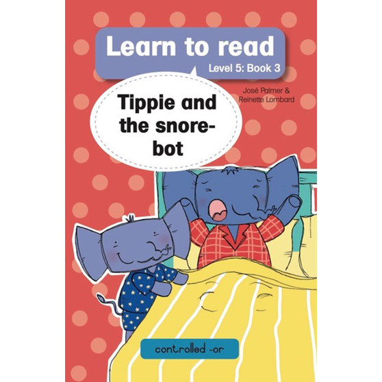 Learn to read (Level 5 Book 3): Tippie and the snore-bot - ISBN 9781776354146