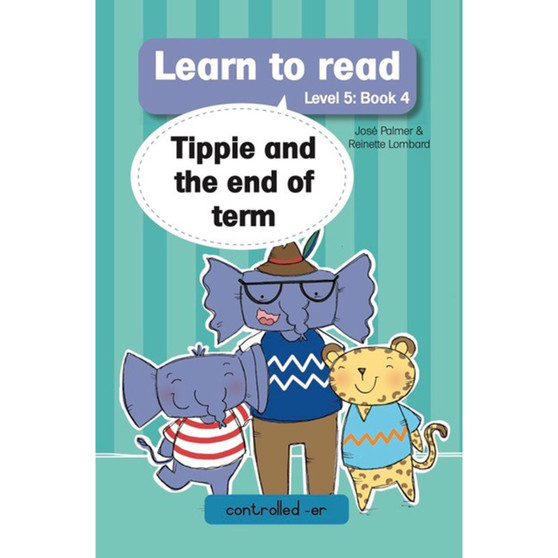 Learn to read (Level 5 Book 4): Tippie and the end of term - ISBN 9781776354160