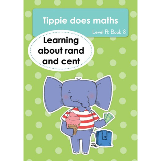 Tippie does maths (Level R Book 8): Learning about rand and cent - ISBN 9781776355723