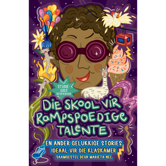 Die skool vir rampspoedige talente en ander gelukkige stories - ISBN 9781776354351