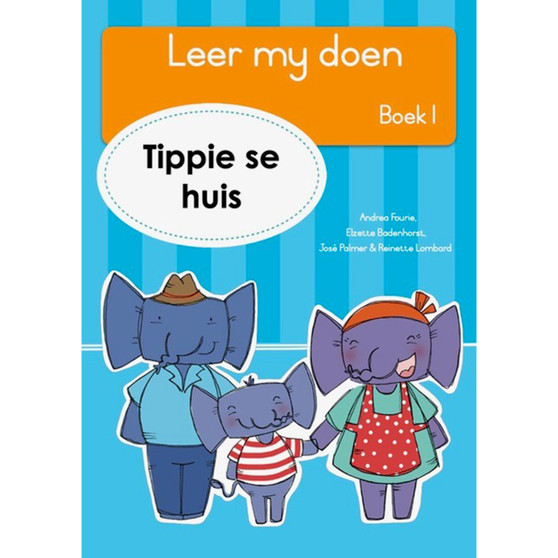 Leer my doen Boek 1: Tippie se huis - ISBN 9781776355372
