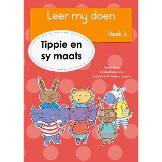 Leer my doen Boek 2: Tippie en sy maats - ISBN 9781776355396