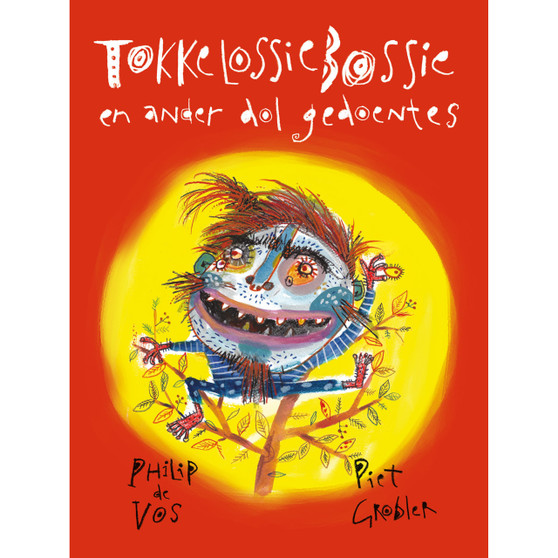 Tokkelossiebossie en ander dol gedoentes - ISBN 9781776353224