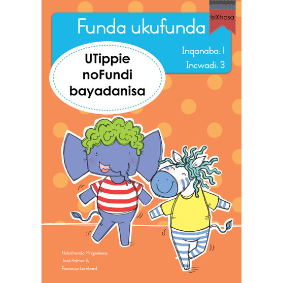 Funda ukufunda Inqanaba 1 (isiXhosa) 3: UTippie noFundi bayadanisa - ISBN 9780639604824