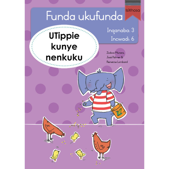 Funda ukufunda Inqanaba 3 (isiXhosa) 6: UTippie kunye nenkuku - ISBN 9780639603070