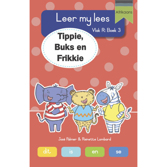Leer my lees (Vlak R Grootboek 3): Tippie, Buks en Frikkie - ISBN 9781776356447