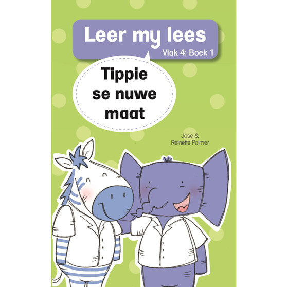 Leer my lees (Vlak 4 Boek 1): Tippie se nuwe maat - ISBN 9780799384031