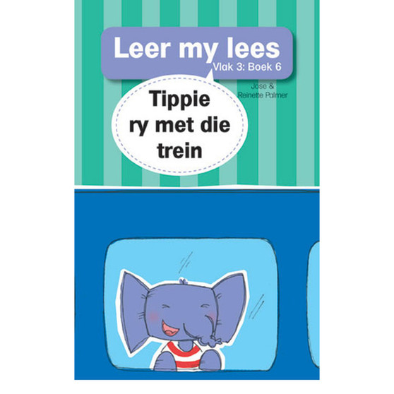 Leer my lees (Vlak 3 Boek 6): Tippie ry met die trein - ISBN 9780799379983