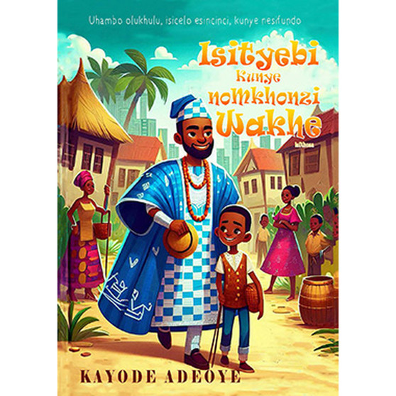 Isityebi Kunye Nomkhonzi Wakhe - ISBN 9781776499014
