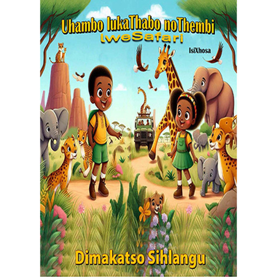 Uhambo LukaThabo NoThembi Lwesafari (isiXhosa) - ISBN 9781776498802