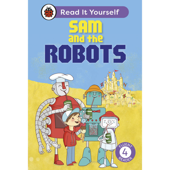 Sam and the Robots: Read It Yourself - Level 4 Fluent Reader - ISBN 9780241739167