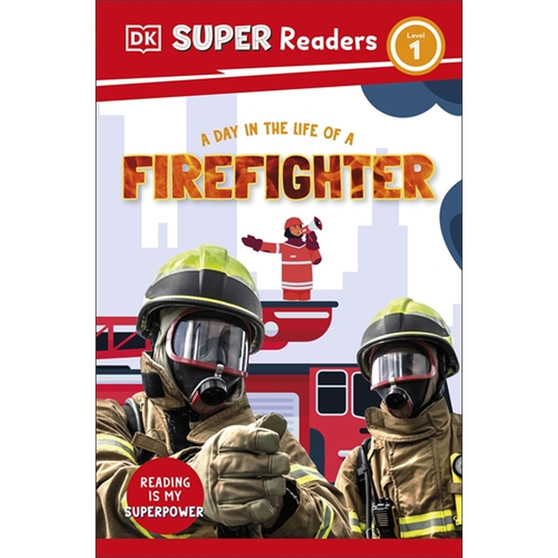 DK Super Readers Level 1 A Day in the Life of a Firefighter - ISBN 9780241718582