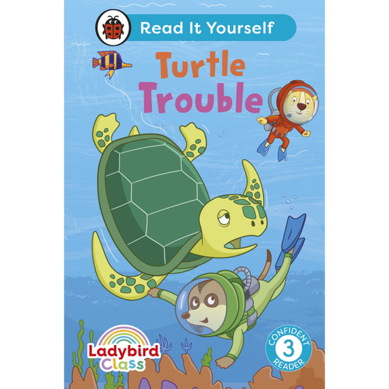 Ladybird Class -  Turtle Trouble:  Read It Yourself - Level 3 Confident Reader - ISBN 9780241674260