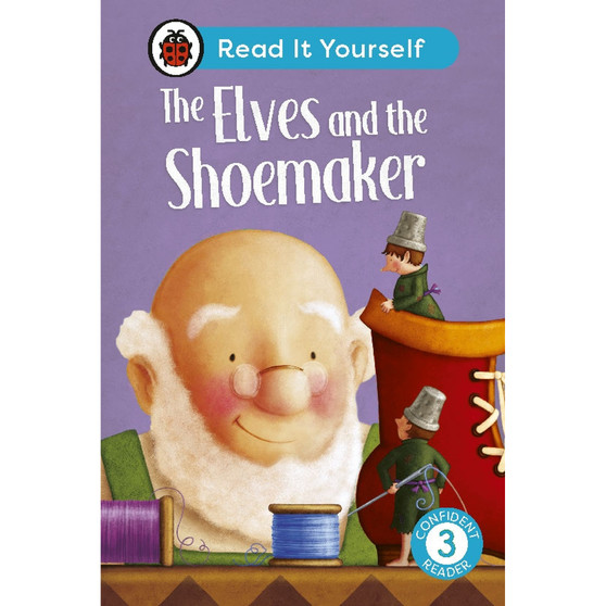 The Elves and the Shoemaker: Read It Yourself - Level 3 Confident Reader - ISBN 9780241563618