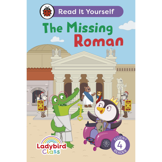 Ladybird Class The Missing Roman: Read It Yourself - Level 4 Fluent Reader - ISBN 9780241563762