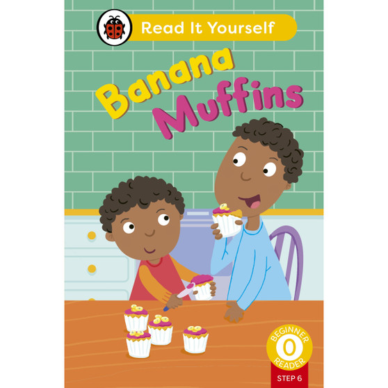 Banana Muffins (Phonics Step 6): Read It Yourself - Level 0 Beginner Reader - ISBN 9780241564349