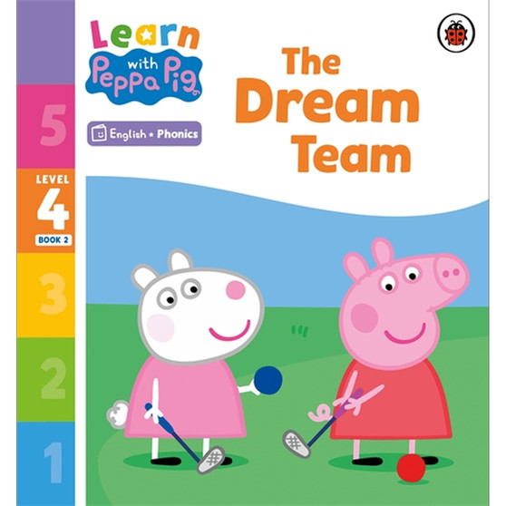Learn with Peppa Phonics Level 4 Book 2 – The Dream Team (Phonics Reader) - ISBN 9780241576434