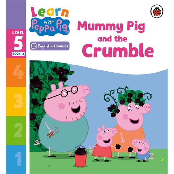 Learn with Peppa Phonics Level 5 Book 13 – Mummy Pig and the Crumble (Phonics Reader) - ISBN 9780241577226